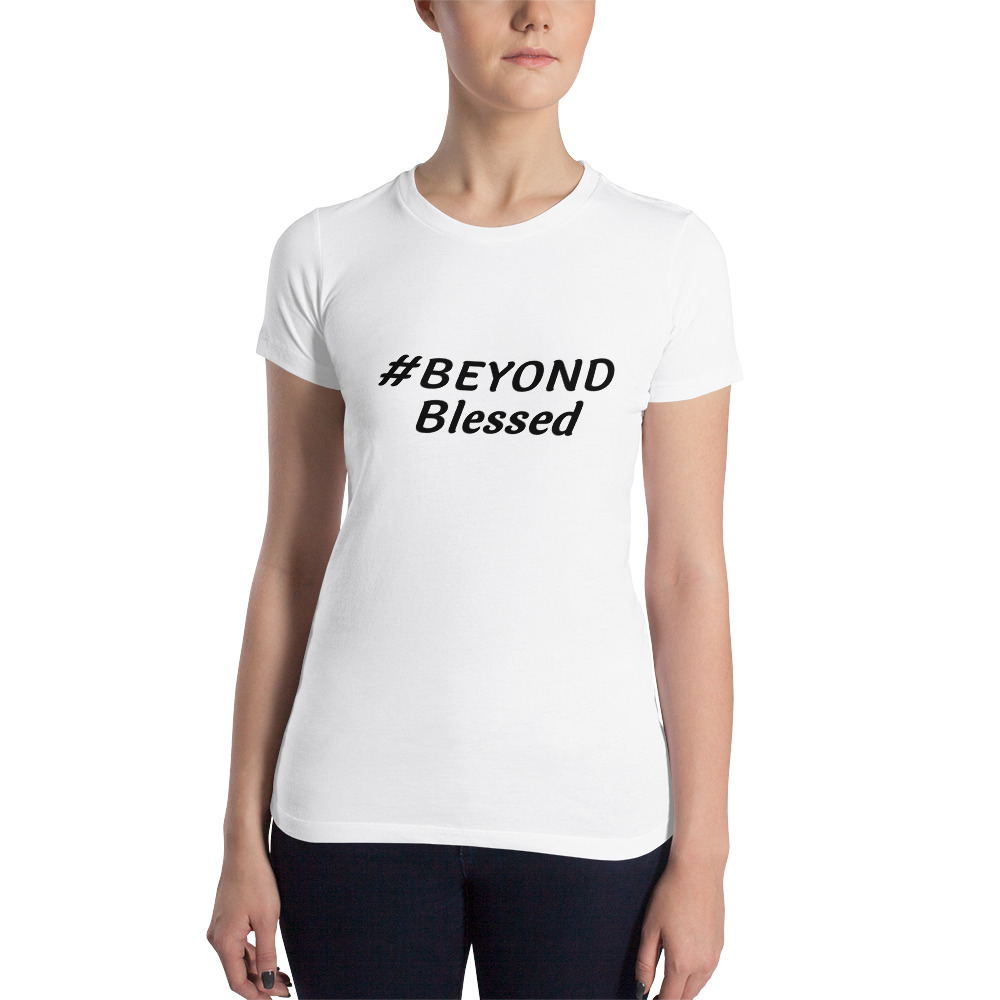 BEYOND Blessed Women's Tee