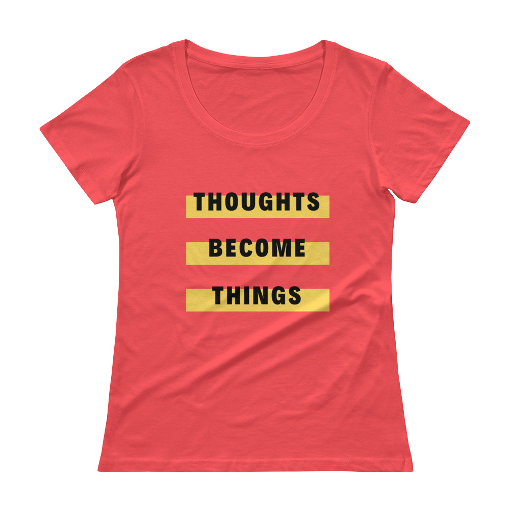 Ladies' Scoopneck T-Shirt - Thoughts Become Things